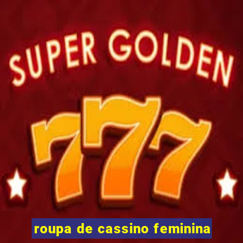 roupa de cassino feminina