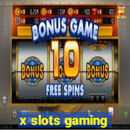 x slots gaming