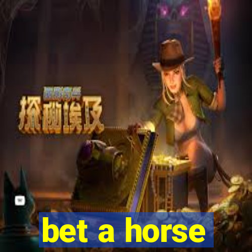 bet a horse