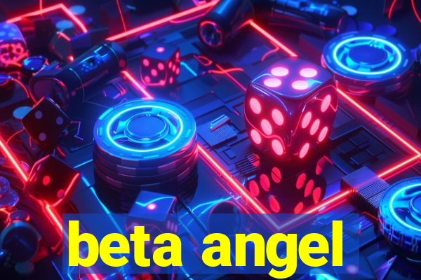 beta angel