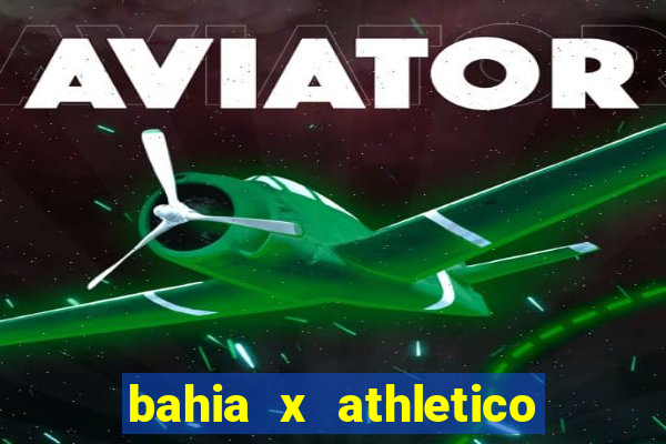 bahia x athletico pr ao vivo