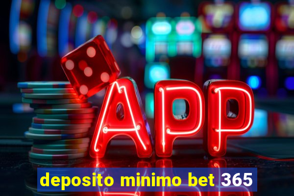 deposito minimo bet 365