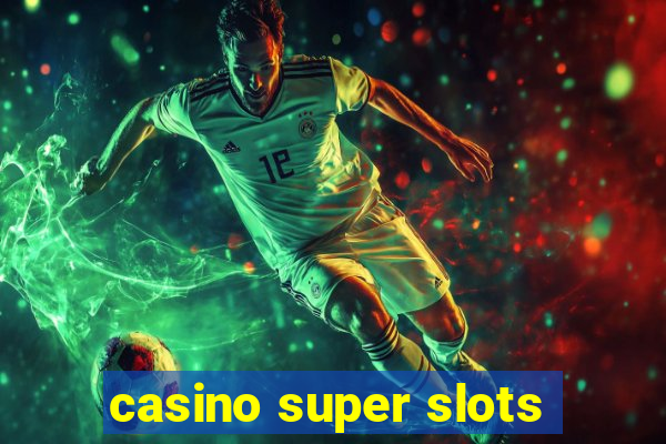 casino super slots