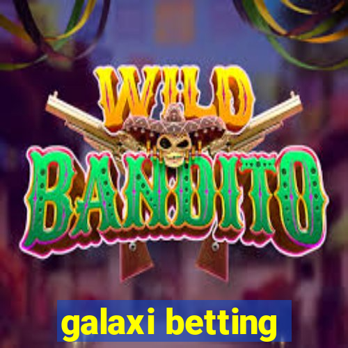 galaxi betting