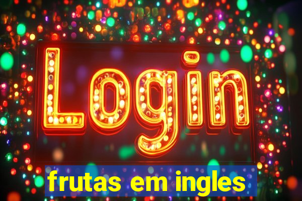 frutas em ingles