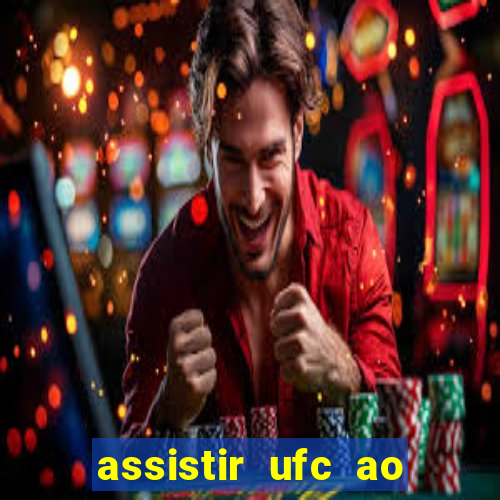 assistir ufc ao vivo futemax