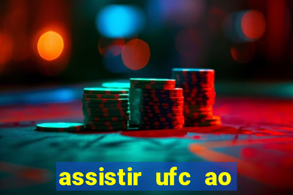 assistir ufc ao vivo futemax