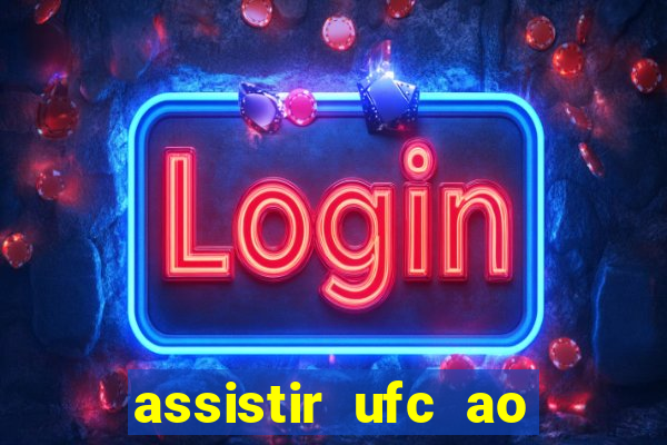 assistir ufc ao vivo futemax