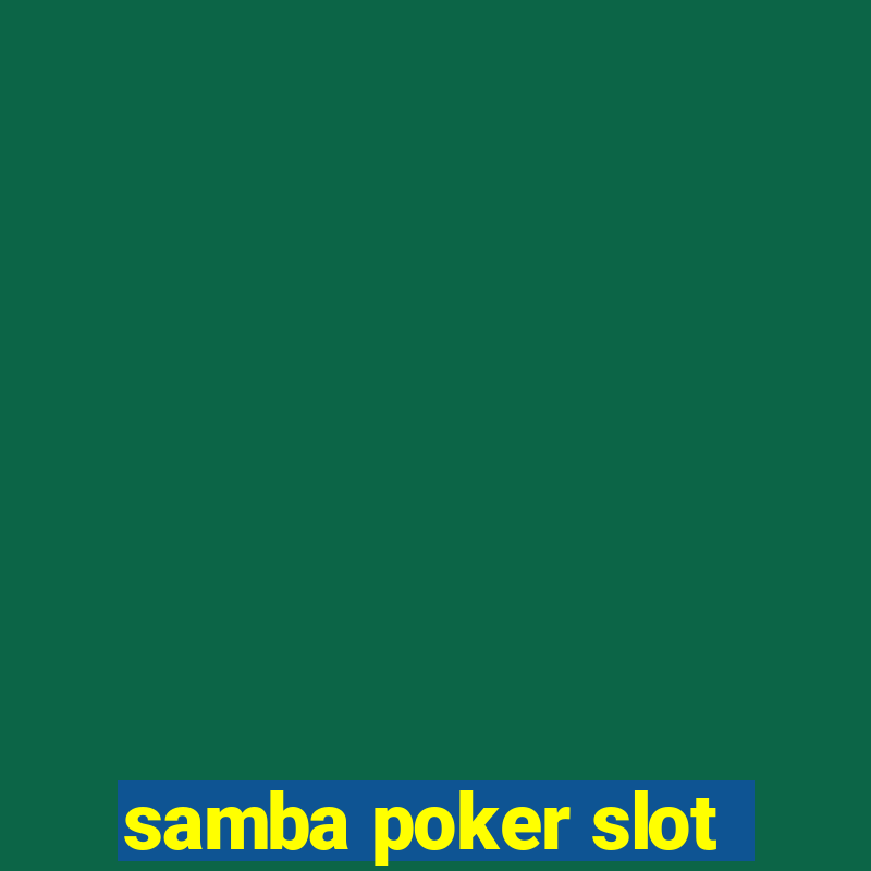 samba poker slot