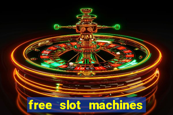 free slot machines with free spins and bonus