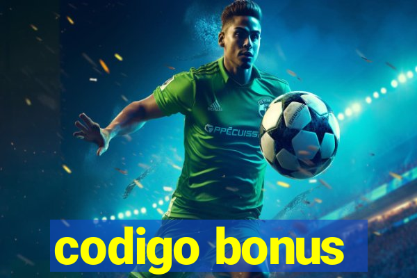 codigo bonus