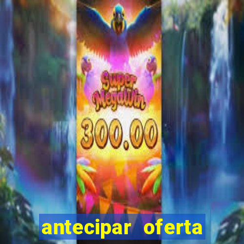 antecipar oferta tim beta