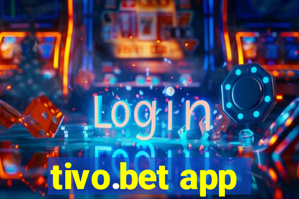 tivo.bet app