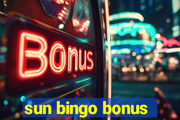 sun bingo bonus