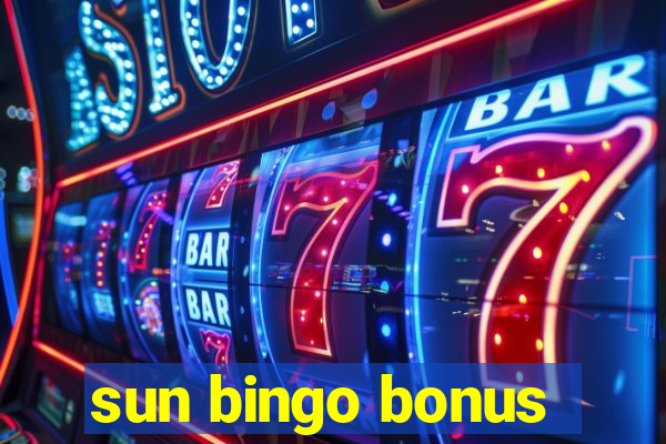 sun bingo bonus