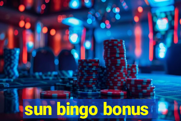 sun bingo bonus