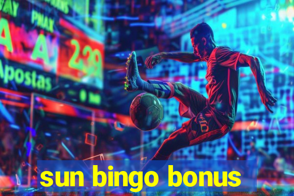 sun bingo bonus