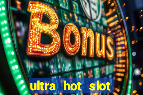 ultra hot slot free play