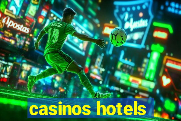 casinos hotels