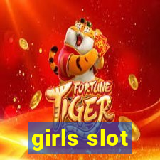 girls slot