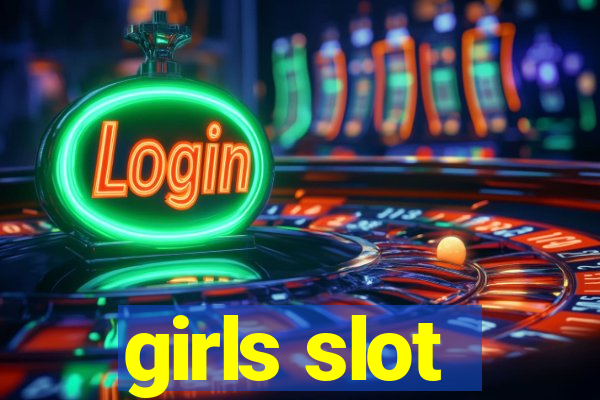 girls slot