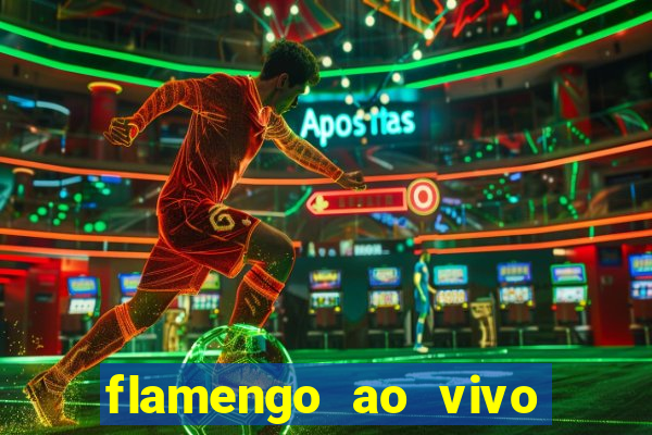 flamengo ao vivo multi canais