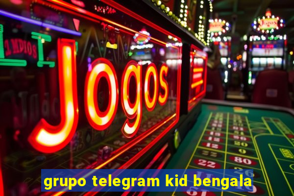 grupo telegram kid bengala