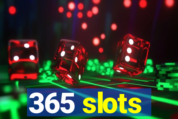 365 slots