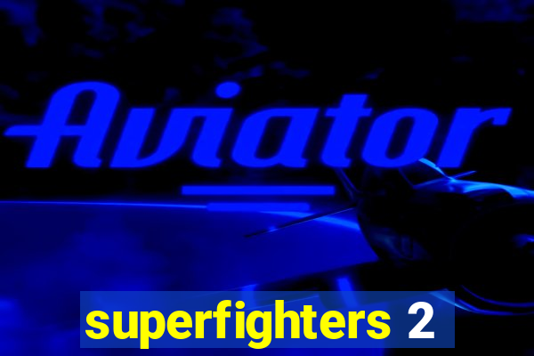 superfighters 2