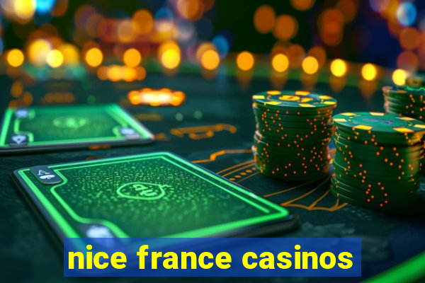 nice france casinos