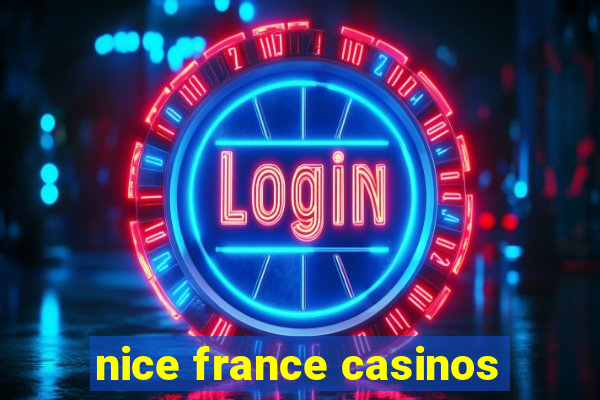 nice france casinos