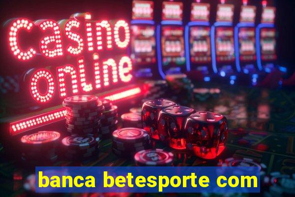 banca betesporte com