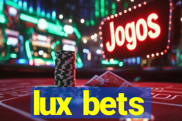 lux bets