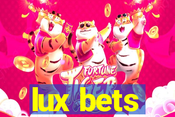 lux bets