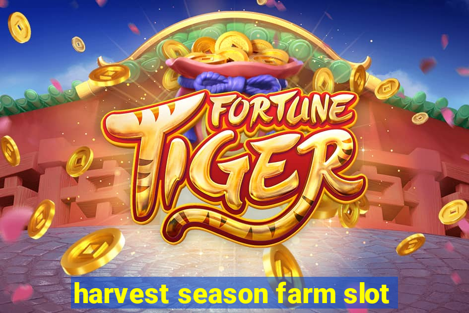 harvest season farm slot