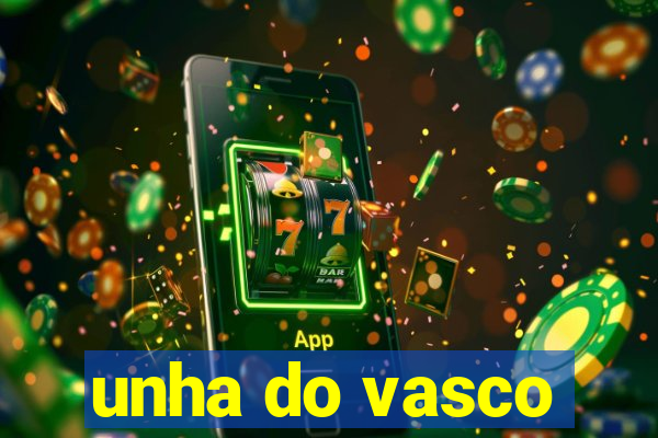 unha do vasco