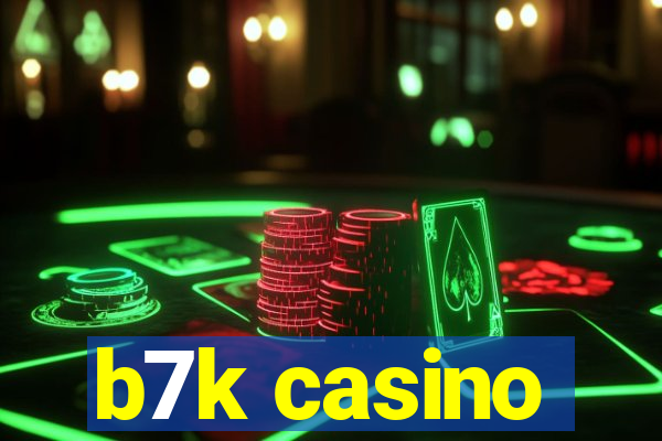 b7k casino