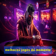 melhores jogos do momento