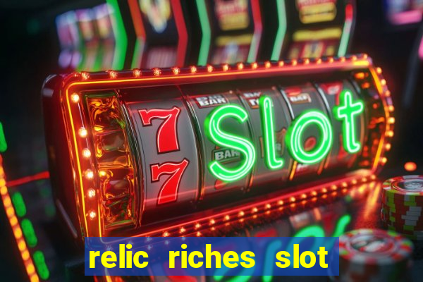 relic riches slot free play