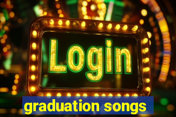 graduation songs