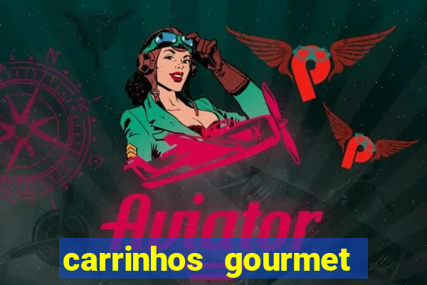 carrinhos gourmet para festas