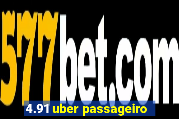 4.91 uber passageiro