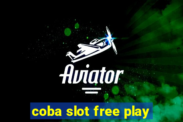 coba slot free play