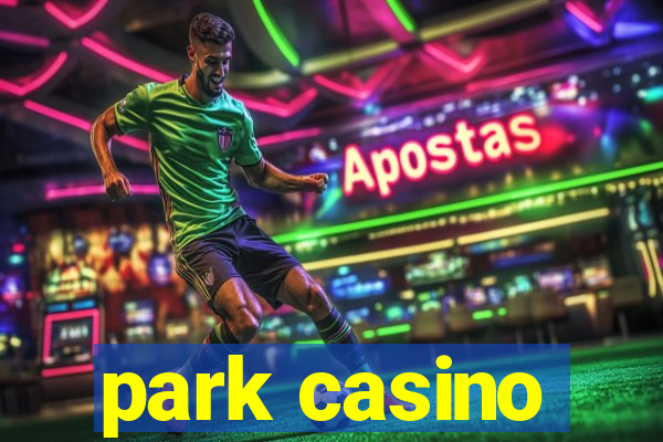 park casino