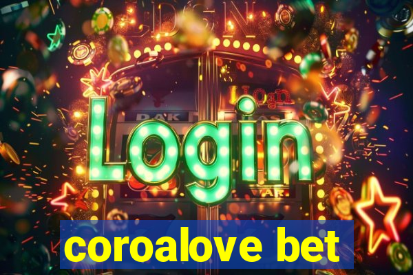 coroalove bet