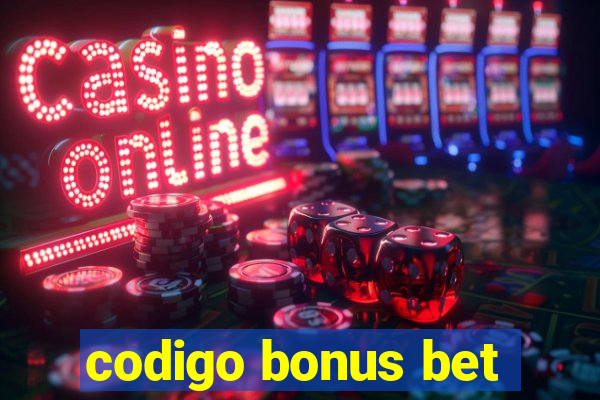 codigo bonus bet