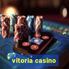 vitoria casino