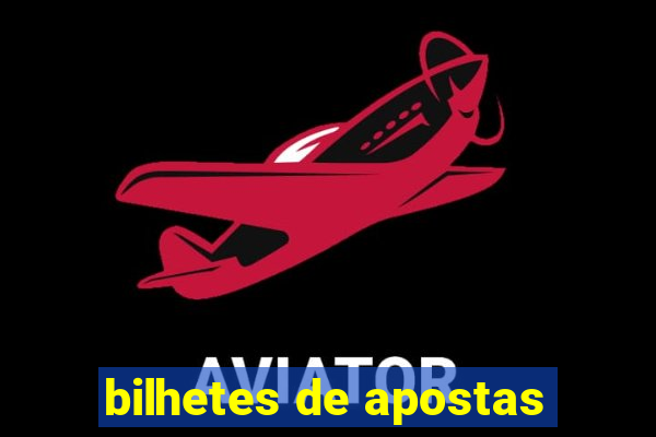 bilhetes de apostas