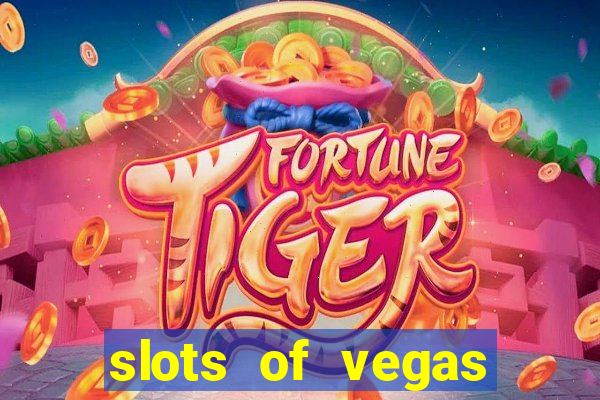 slots of vegas casino slots