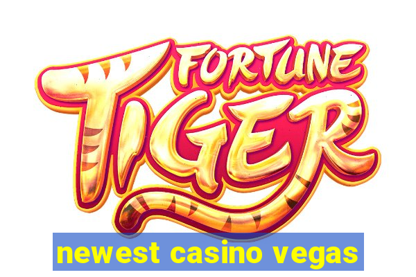 newest casino vegas